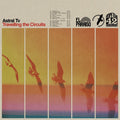 ASTRAL TV - Travelling The Circuits Vinyl Record