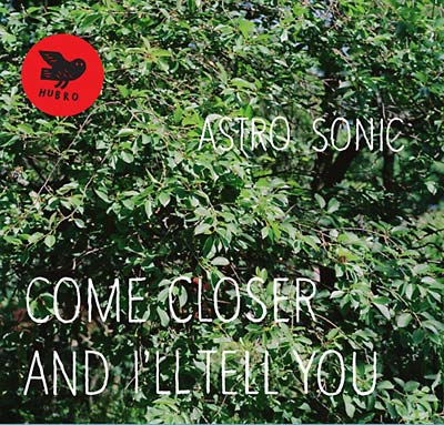 Come Closer and I'll Tell You |