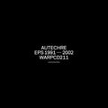 Autechre - Eps 1991 - 2002 Music CD