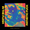 In The Flesh / Pathetic Fuck [7" Vinyl Single] |