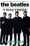 The Beatles I Was There 1957-1966 |