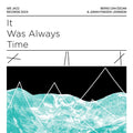 It Was Always Time Vinyl Record