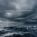 PRE-ORDER Bernie Taupin - The Sea Has No Mercy [180G LP] Vinyl Record