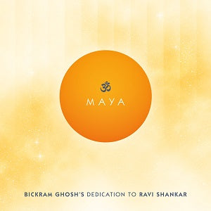 Maya - Bickram Ghosh's Dedication To Ravi Shankar Music CD