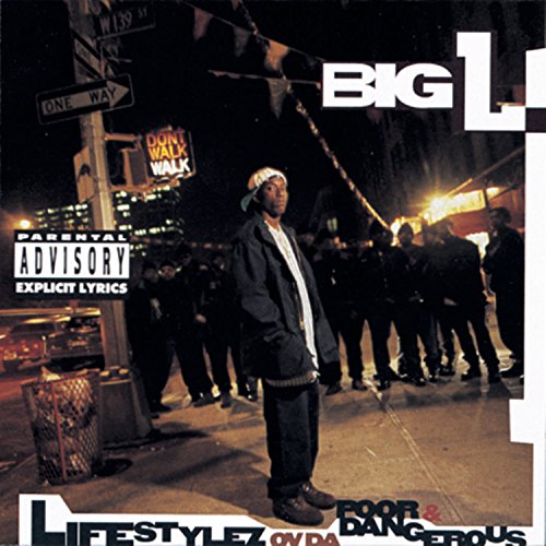 Big L - Lifestylez Ov Da Poor And Dangerous [Explicit Content] |