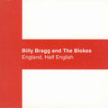 Billy And The Blokes Bragg - England Half English Music CD