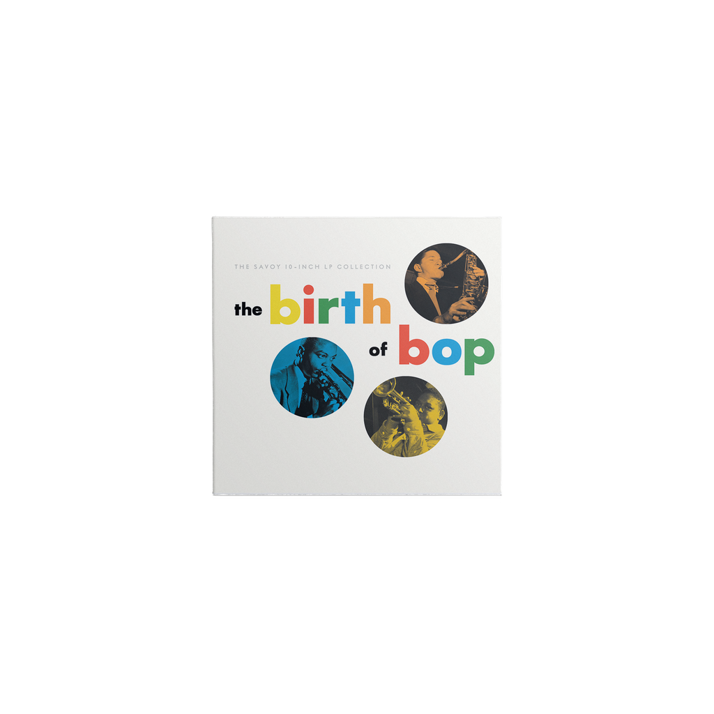 The Birth Of Bop: The Savoy 10-Inch LP Collection (2-Disc Edition) Music CD