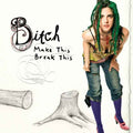 Bitch - Make This Break This Music CD
