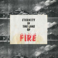Eternity In The Lake of Fire Vinyl Record