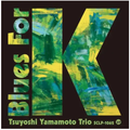 Tsuyoshi Yamamoto Trio - Blues For K Vol. 1 Vinyl Record
