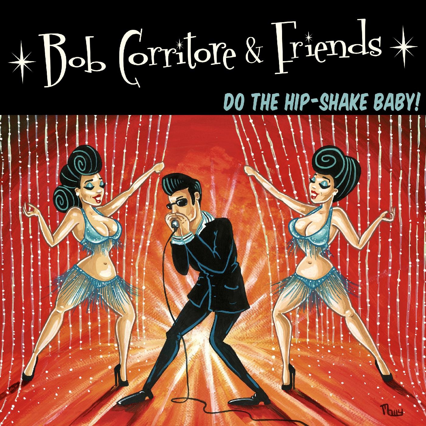Bob Corritore & Friends: Do The Hip-Shake Baby! Music CD