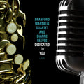 PRE-ORDER Branford Marsalis Quartet And Dianne Reeves - Dedicated To You Music CD