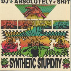 DJ ABSOLUTELY SHIT - SYNTHETIC STUPIDITY (3xVINYL) |