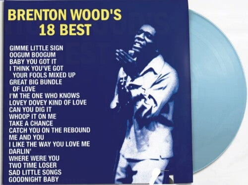 Brenton Wood - 18 Best (RSD Essential, Indie Exclusive, Baby Blue Colored Vinyl) Vinyl Record