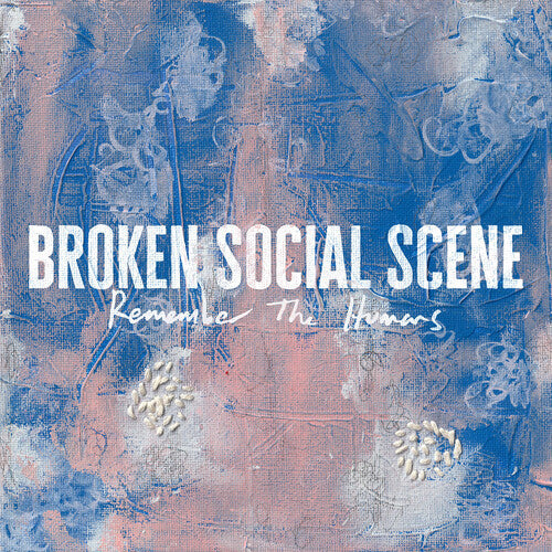 Broken Social Scene - Remember the Humans |