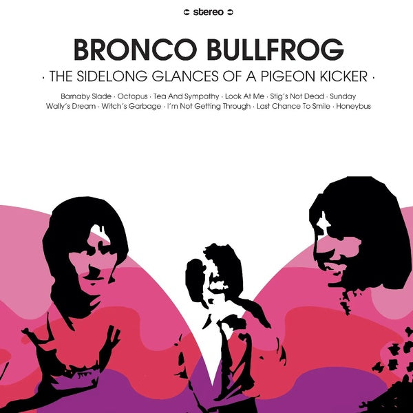 BRONCO BULLFROG - The Sidelong Glances of a Pigeon Kicker Vinyl Record