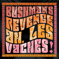 BUSHMAN'S REVENGE - Ah, Les Vaches (Orange Vinyl) Vinyl Record