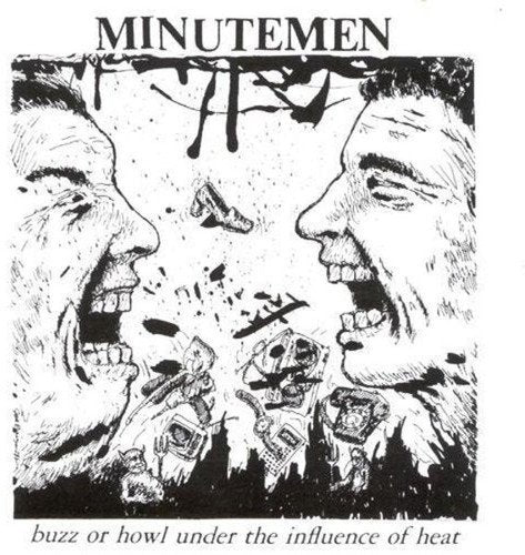 Minutemen Buzz Or Howl Under The Influence Of Heat Vinyl Record