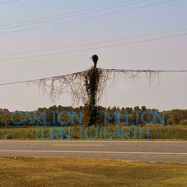 CARLTON MELTON - Turn To Earth Vinyl Record