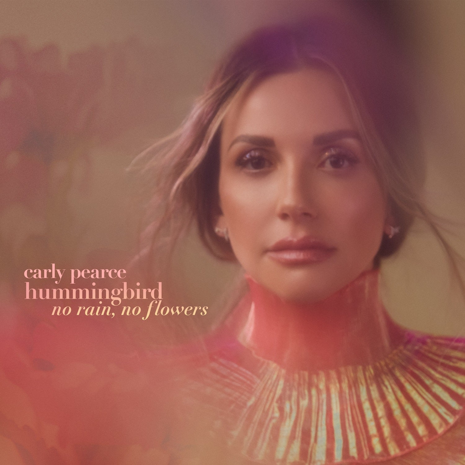Carly Pearce - Hummingbird: No Rain No Flowers |