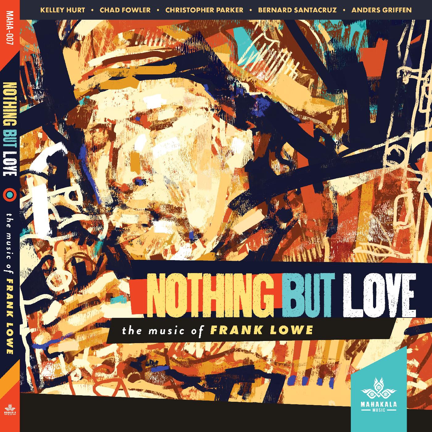 Nothing But Love, the Music of Frank Lowe Music CD