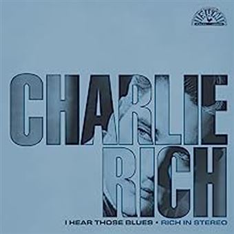 Charlie Rich I Hear Those Blues: Rich In Stereo (Clear & Blue Splatter, IEX) Vinyl Record