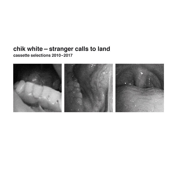 CHIK WHITE - Stranger Calls To Land: Cassette Selections 2010-2017 Vinyl Record