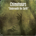 Chimehours - Underneath The Earth [LP] Vinyl Record