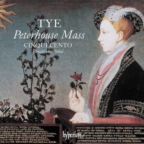 Cinquecento - Tye: The Peterhouse Mass & Other Works |