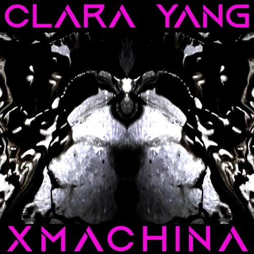 Clara Yang - Xmachina |