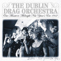 Dublin Drag Orchestra, The - One Minute to Midnight, New Year's Eve 1912 |