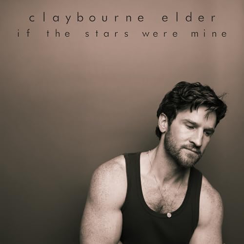 Claybourne Elder - If The Stars Were Mine |
