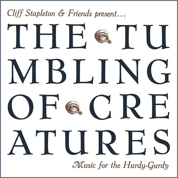 The Tumbling Of Creatures: Music For The Hurdy-Gurdy Music CD