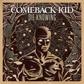 COMEBACK KID - DIE KNOWING Vinyl Record
