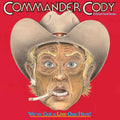 Commander Cody And His Lost Pl - We'Ve Got A Live One Here (Brick & Mortar Exclusive) [2LP] Vinyl Record