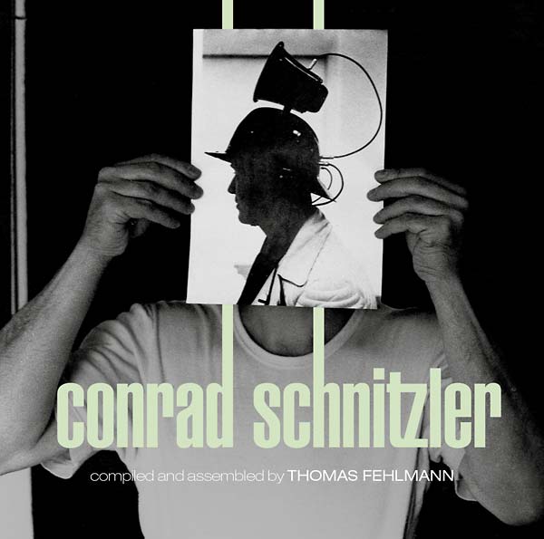 Kollektion 05: Conrad Schnitzler Compiled and Assembled by Thomas Fehlmann Music CD