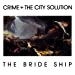 Crime & the City Solution - The Bride Ship (Limited Edition White Vinyl) Vinyl Record