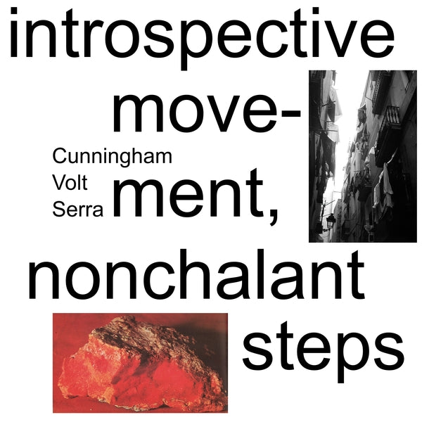 Cunningham/Volt/Serra - Introspective Movement, Nonchalant Steps [LP] Vinyl Record