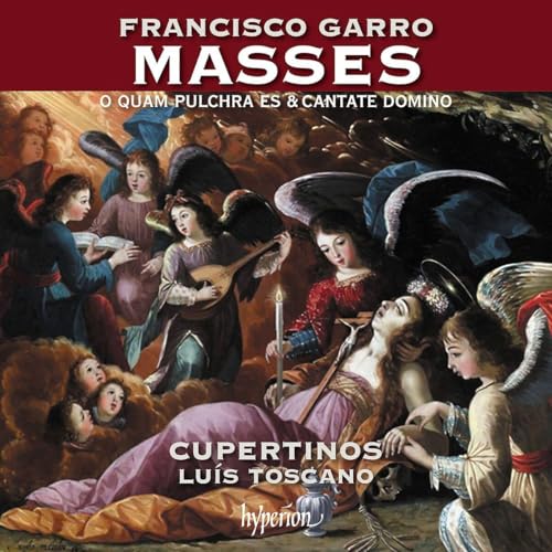 Cupertinos/Luis Toscano - Garro: Masses O Quam Pulchra Es & Cantate Domino |