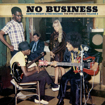Curtis Knight & The Squires (Featuring Jimi Hendri - No Business: The PPX Sessions Volume 2 (RSD Brown Vinyl Gatefold) | Mint (M) Mint (M)