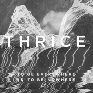To Be Everywhere Is To Be Nowhere & Horizons / East