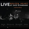 Brazen Heart Live at Jazz Standard - Saturday Music CD