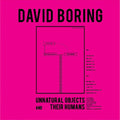 David Boring - Unnatural Objects And Their Humans (GRAY VINYL) Vinyl Record