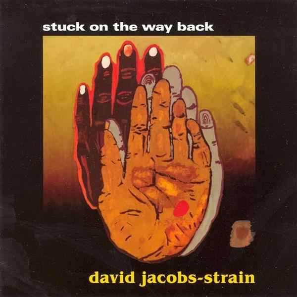 David Jacobs-Strain - Stuck On The Way Back Music CD
