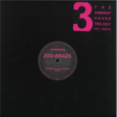 Zoo Brazil - The Ambient House Trilogy (Part 3) (VINYL) |