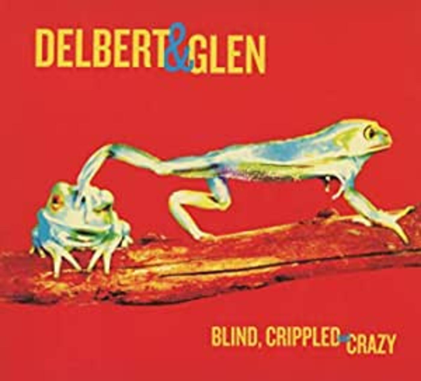 Delbert & Glen Clark McClinton - Blind, Crippled & Crazy Music CD