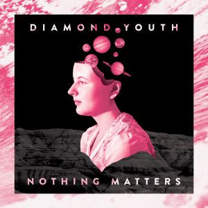 Diamond Youth - Nothing Matters Music CD
