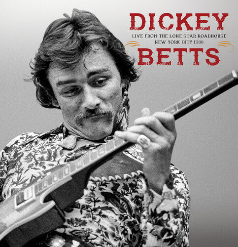 Dickey Betts - Live From The Lone Star Roadhouse New York City 1988 (2 Lp) Vinyl Record