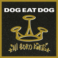 Dog Eat Dog - All Boro Kings (180G, Insert, Featuring "No Fronts") [Black Vinyl] Vinyl Record