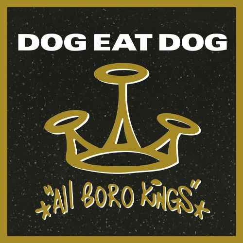Dog Eat Dog - All Boro Kings (180G, Insert, Featuring "No Fronts") [Black Vinyl] Vinyl Record